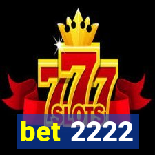 bet 2222